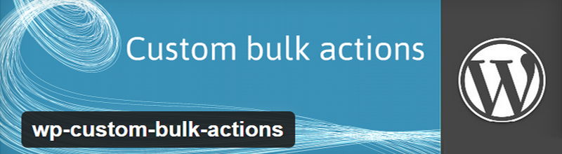 WP Custom Bulk Actions plugin